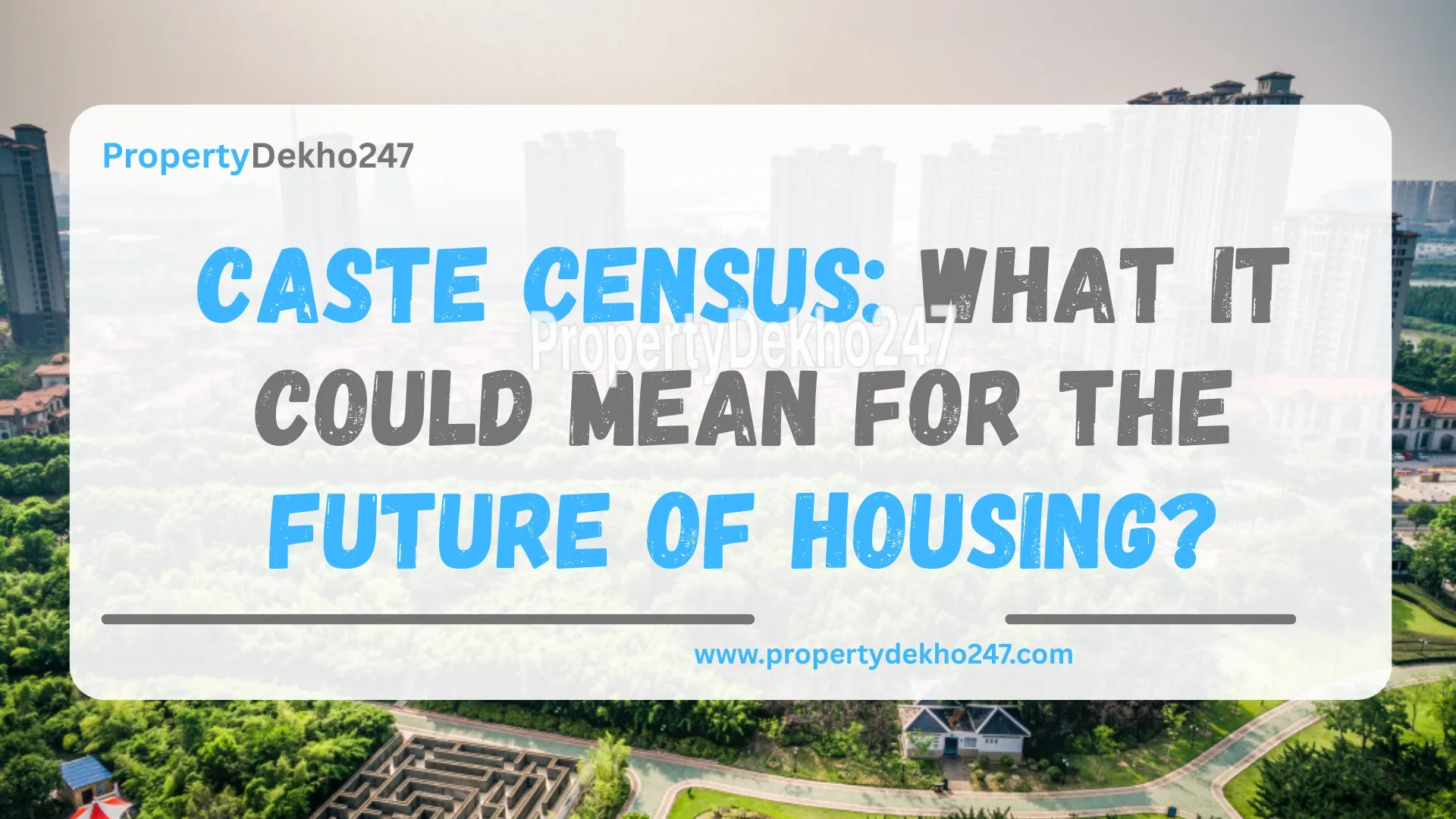Caste Census: What It Could Mean for the Future of Housing?