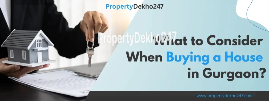 What to Consider When Buying a House in Gurgaon?