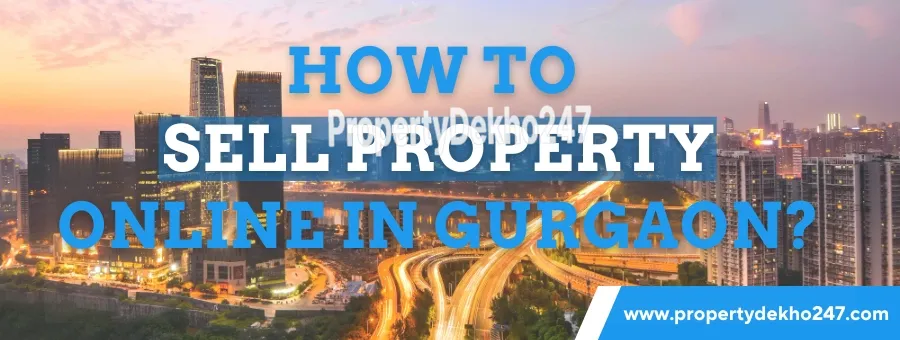 How to Sell Property Online in Gurgaon?