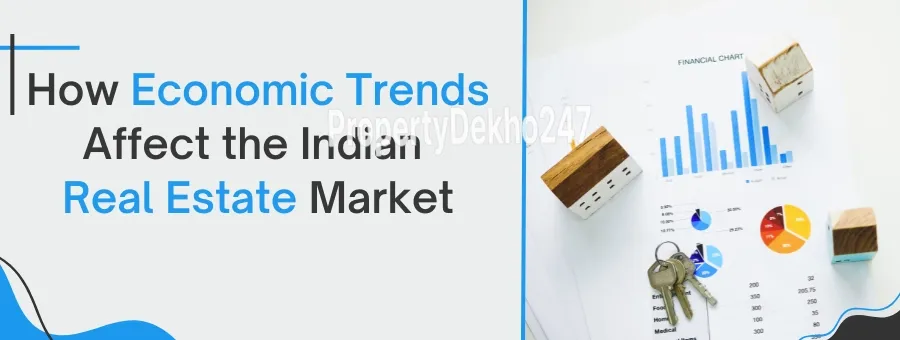 How Economic Trends Affect the Real Estate Market