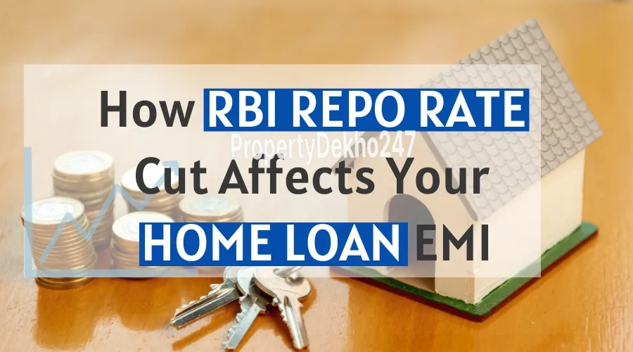 How RBI Repo Rate Cut Affects Your Home Loan EMI