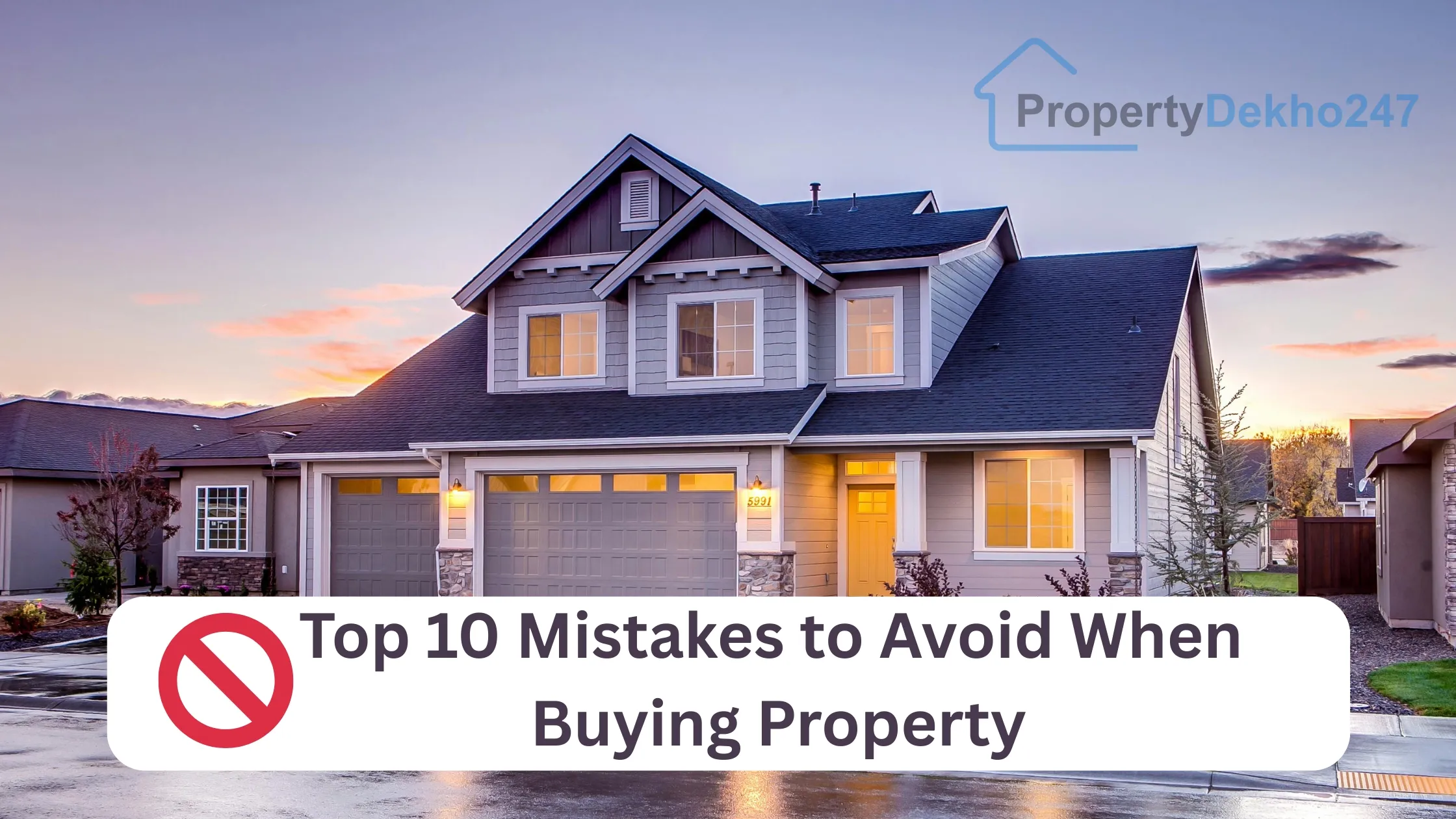 Top 10 Mistakes to Avoid When Buying Property | Easy Guide 2025