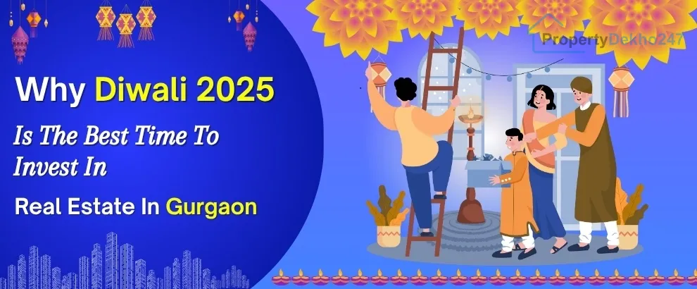 Why Diwali 2025 is the best time to invest in real estate in Gurgaon