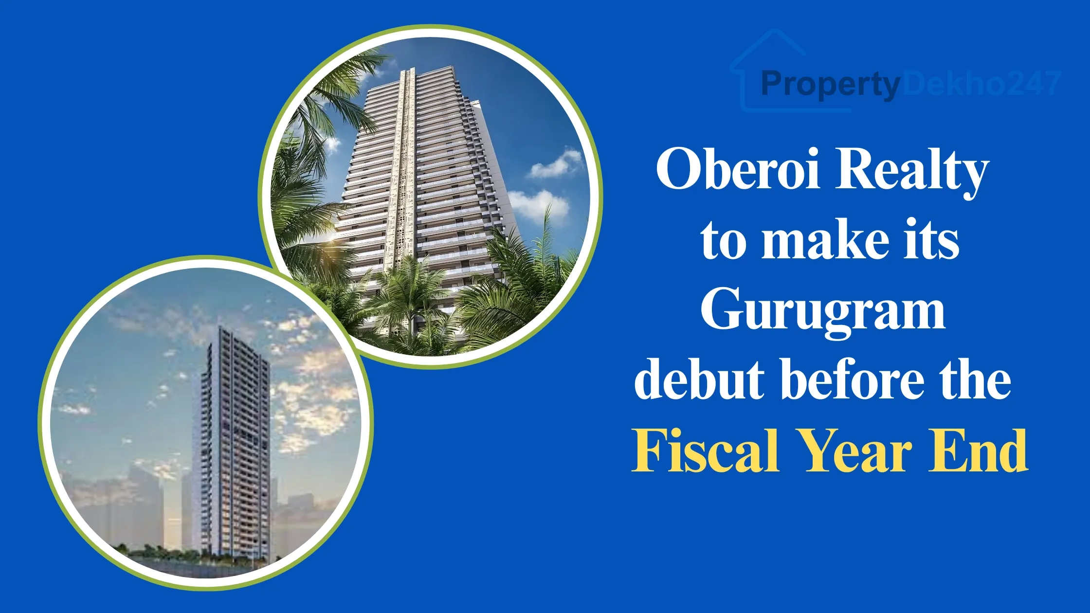 Oberoi Realty to make its Gurugram debut before the fiscal year end