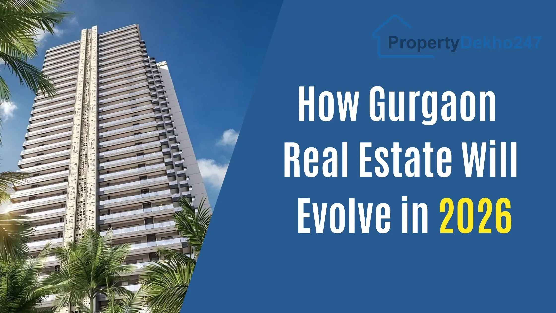 How Gurgaon Real Estate Will Evolve in 2026