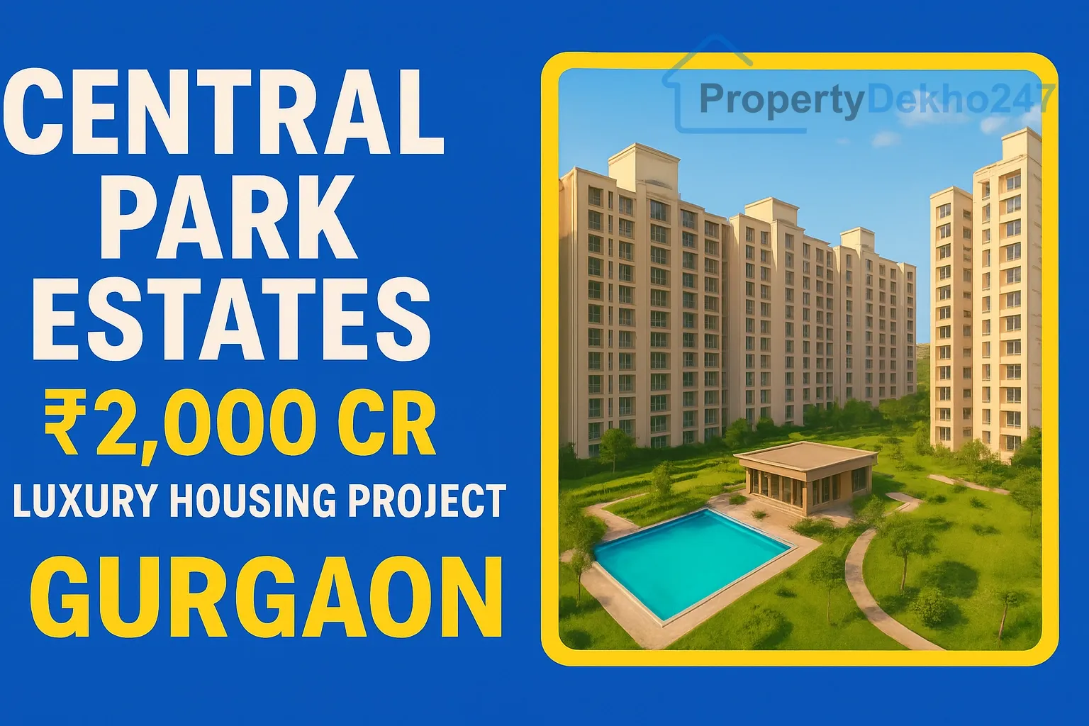 Central Park Estates ₹2,000 Cr Luxury Housing Project Gurgaon