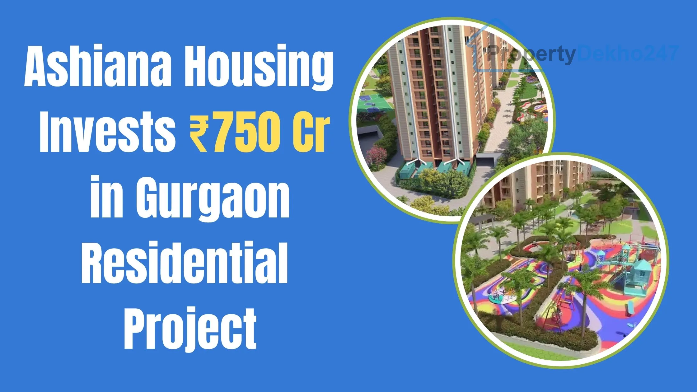 Ashiana Housing Invests ₹750 Cr in Gurgaon Residential Project