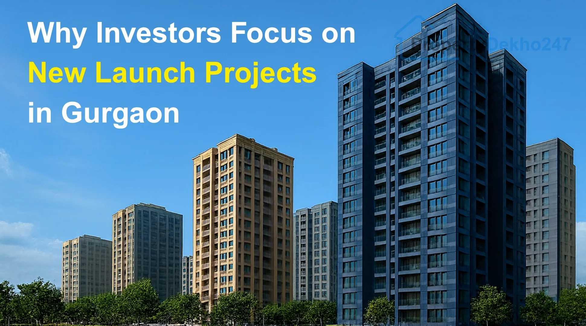 Why Investors Focus on New Launch Projects in Gurgaon
