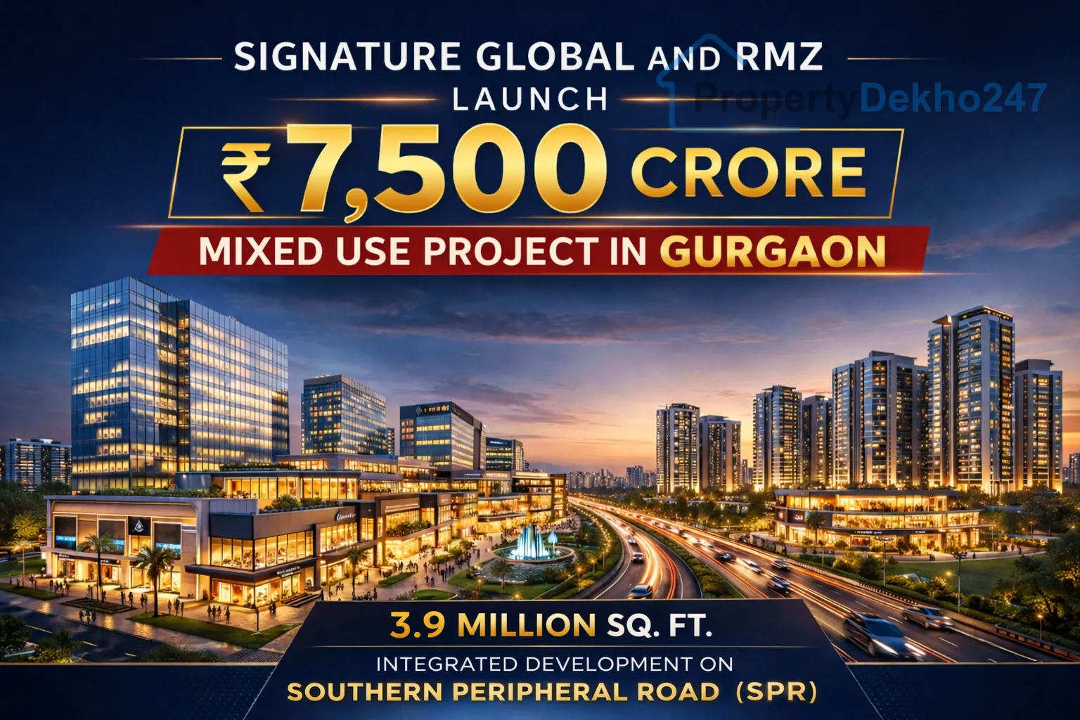 Signature Global & RMZ Launch ₹7,500 Crore Gurgaon Mixed Use Project